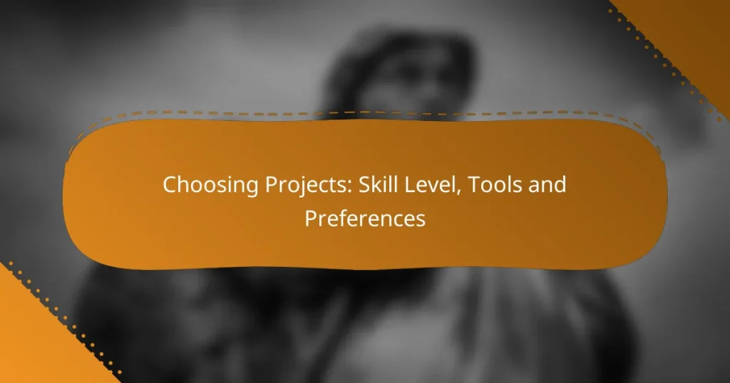 Choosing Projects: Skill Level, Tools and Preferences