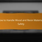 How to Handle Wood and Resin Materials Safely
