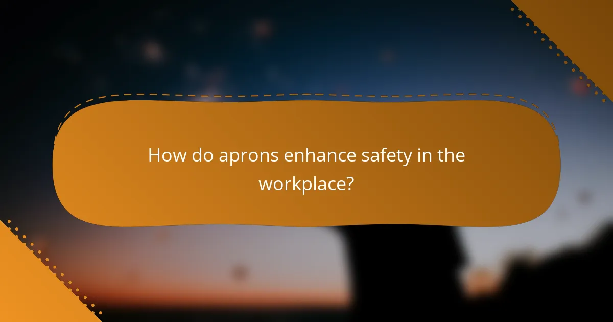 How do aprons enhance safety in the workplace?