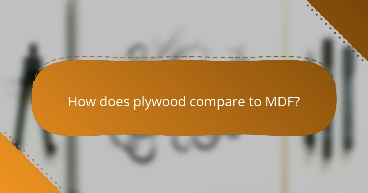 How does plywood compare to MDF?