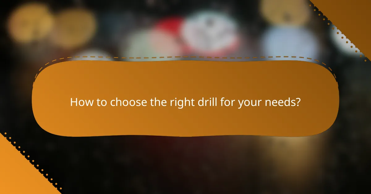How to choose the right drill for your needs?
